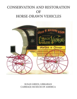 Conservation and Restoration of Horse-Drawn Vehicles - Paperback