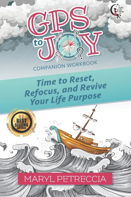 GPS to Joy Companion Workbook: Time to Reset, Refocus, and Revive Your Purpose - Paperback