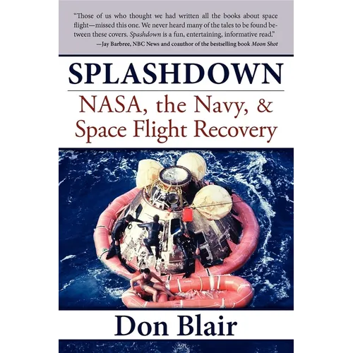 Splashdown: Nasa, the Navy, & Space Flight Recovery - Hardcover