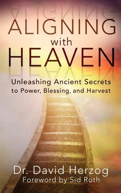 Aligning with Heaven - Hardcover