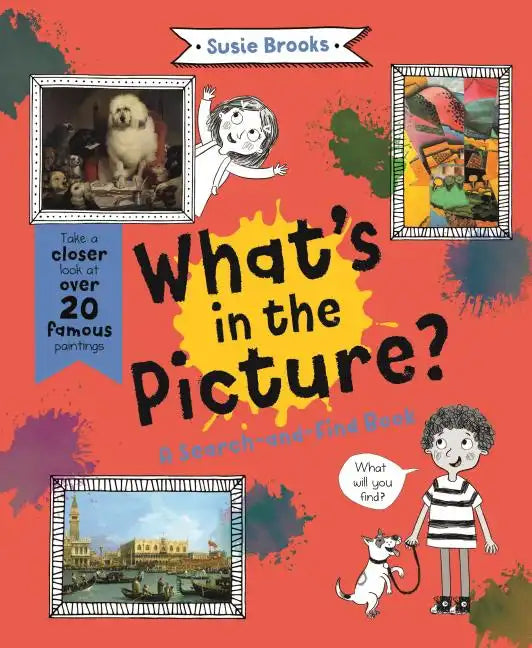 What's in the Picture?: Take a Closer Look at Over 20 Famous Paintings - Hardcover