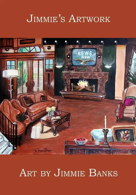 Jimmie's Artwork: Art by Jimmie Banks - Paperback