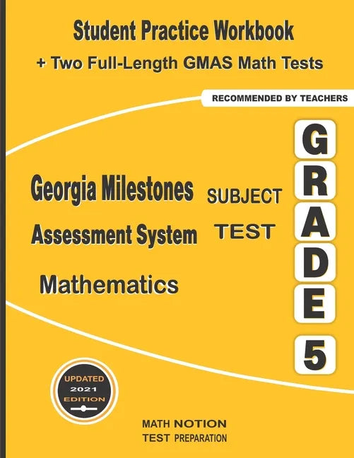 Georgia Milestones Assessment System Subject Test Mathematics Grade 5: Student Practice Workbook + Two Full-Length GMAS Math Tests - Paperback