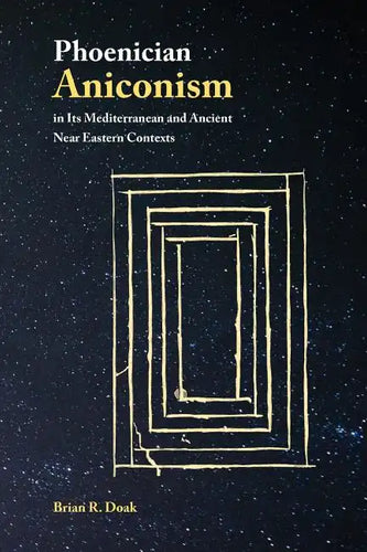 Phoenician Aniconism in Its Mediterranean and Ancient Near Eastern Contexts - Paperback