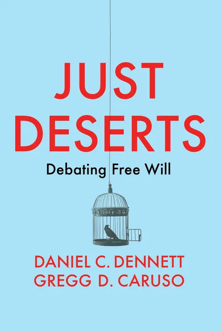 Just Deserts: Debating Free Will - Paperback