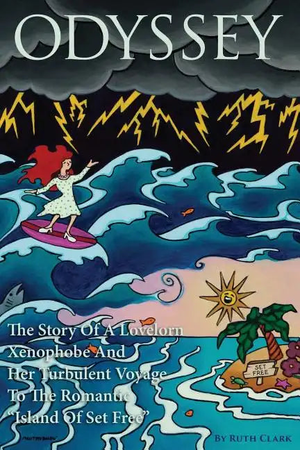 Odyssey: The Story Of A Lovelorn Xenophobe And Her Turbulent Voyage To The Romantic 