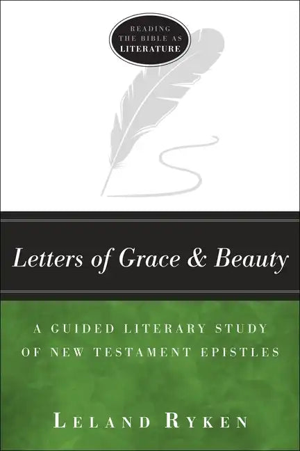 Letters of Grace and Beauty: A Guided Literary Study of New Testament Epistles - Paperback