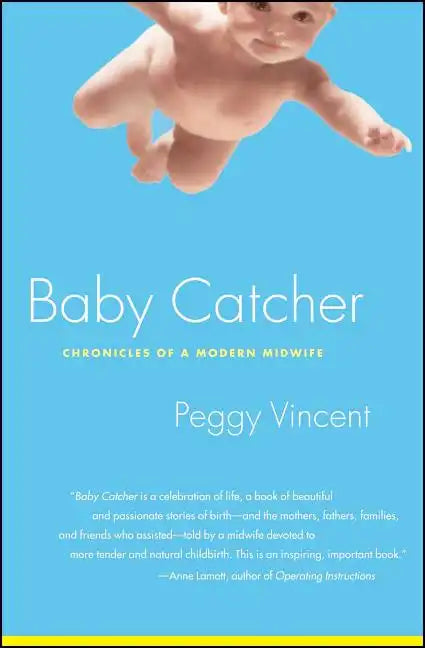 Baby Catcher: Chronicles of a Modern Midwife - Paperback