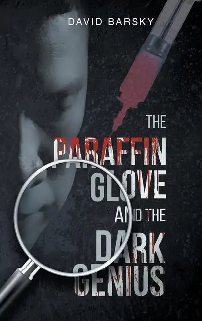 The Paraffin Glove And The Dark Genius - Hardcover