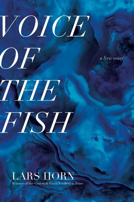 Voice of the Fish: A Lyric Essay - Paperback