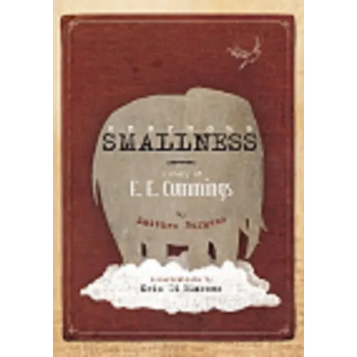 Enormous Smallness: A Story of e. e. cummings - Hardcover