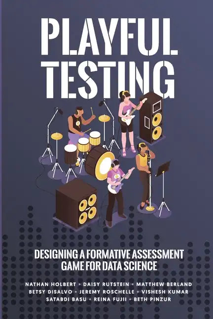 Playful Testing: Designing a Formative Assessment Game for Data Science - Paperback