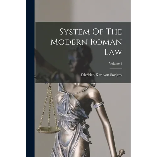 System Of The Modern Roman Law; Volume 1 - Paperback