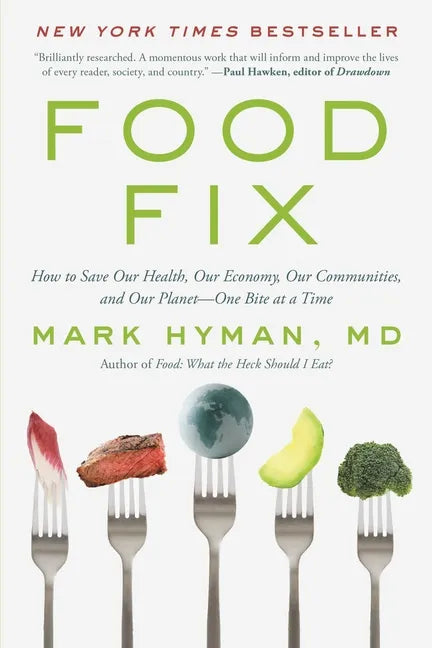 Food Fix: How to Save Our Health, Our Economy, Our Communities, and Our Planet--One Bite at a Time - Paperback
