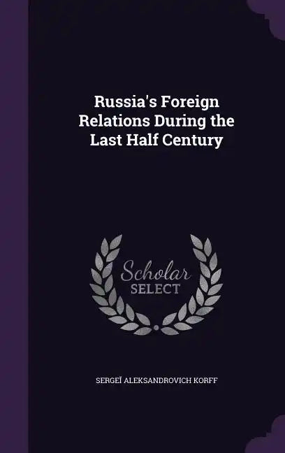 Russia's Foreign Relations During the Last Half Century - Hardcover