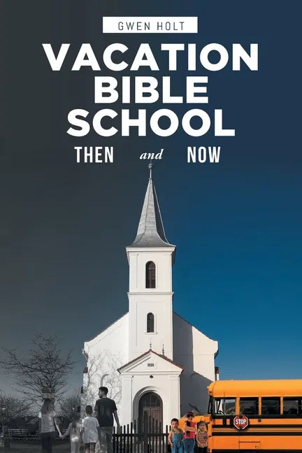 Vacation Bible School: Then and Now - Paperback