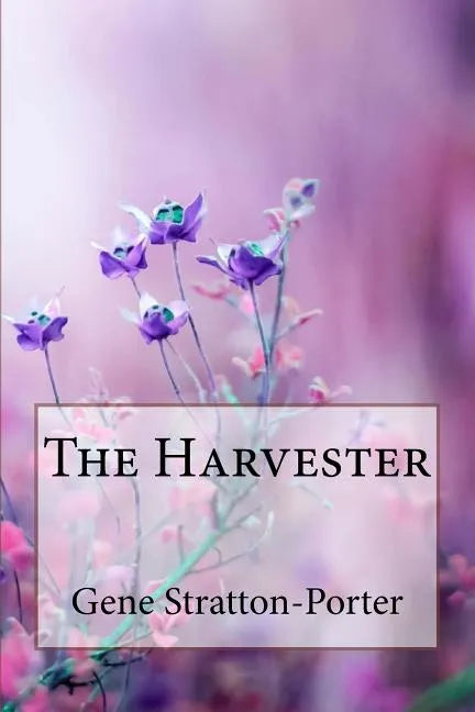 The Harvester Gene Stratton-Porter - Paperback