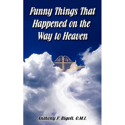 Funny Things That Happened on the Way to Heaven - Paperback