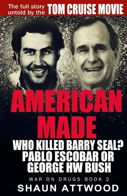 American Made: Who Killed Barry Seal? Pablo Escobar or George HW Bush - Paperback
