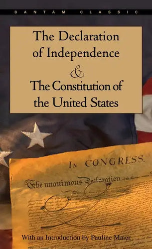 The Declaration of Independence and the Constitution of the United States - Paperback