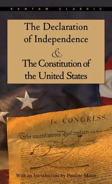 The Declaration of Independence and the Constitution of the United States - Paperback