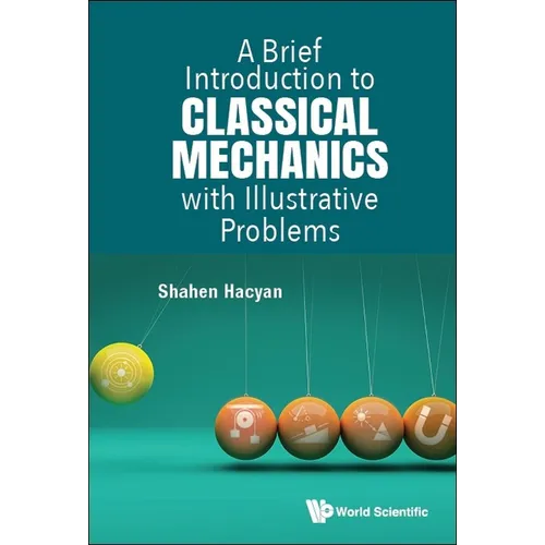 A Brief Introduction to Classical Mechanics with Illustrative Problems - Hardcover