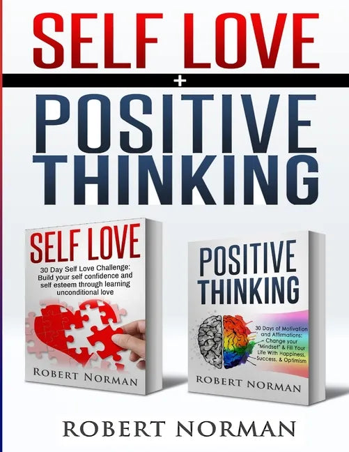 Positive Thinking, Self Love: 2 in 1 Book! 60 Days of Self Development to learn Self Acceptance and Happiness - Paperback