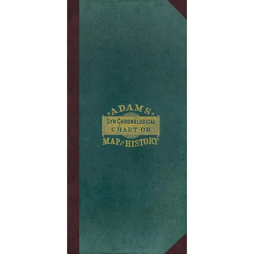 Adam's Synchronological Chart or Map of History [with Key] [With Key] - Hardcover