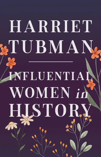 Harriet Tubman - Influential Women in History - Paperback