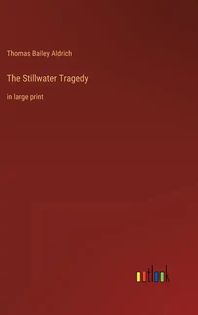 The Stillwater Tragedy: in large print - Hardcover