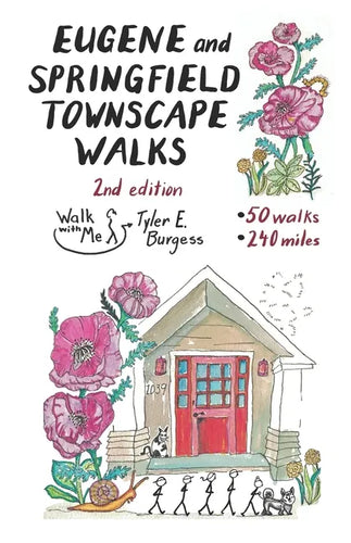 Eugene and Springfield Townscape Walks: 50 Walks, 240 Miles, 2nd Edition - Paperback