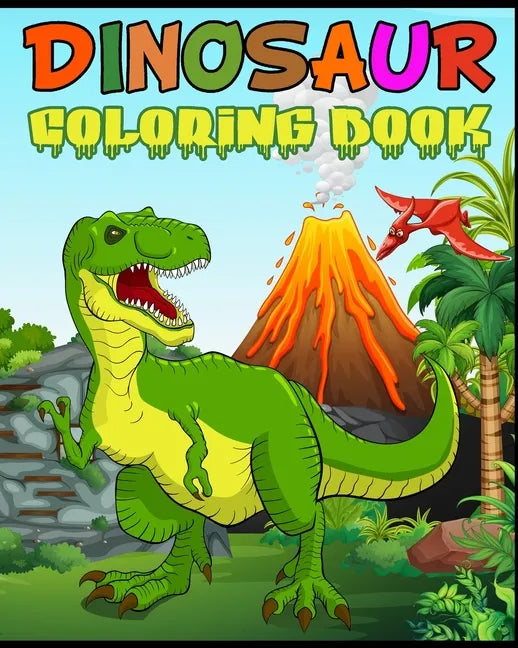 Dinosaur Coloring Book: Fantastic Dinosaur Coloring Book for Boys, Girls, Toddlers, Preschoolers, Kids 3-8, 6-8 Kids & Toddlers, Children's Ac - Paperback
