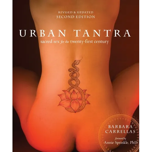Urban Tantra, Second Edition: Sacred Sex for the Twenty-First Century - Paperback