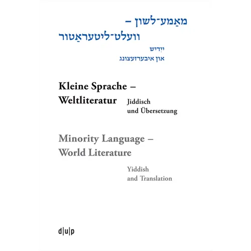 Mame-Loshn - Velt-Literatur / Kleine Sprache - Weltliteratur / Minority Language - World Literature: Yidish Un Iberzetsung / Jiddisch Und Übersetzung - Hardcover