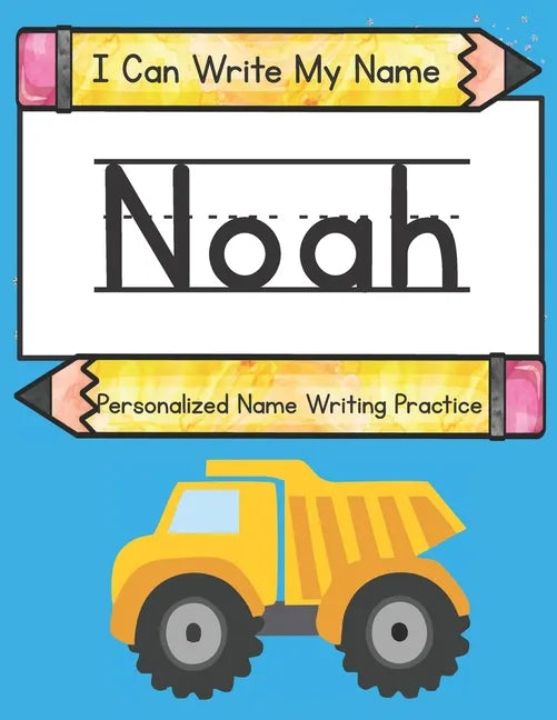 I Can Write My Name: Noah: Personalized Name Writing Practice - Paperback