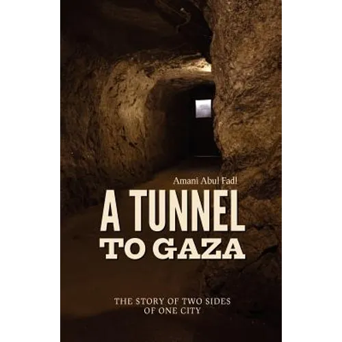A Tunnel to Gaza - Paperback