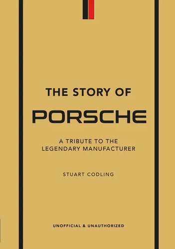 The Story of Porsche: A Tribute to the Legendary Manufacturer - Hardcover