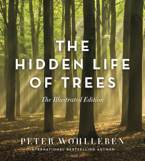 The Hidden Life of Trees: The Illustrated Edition - Hardcover