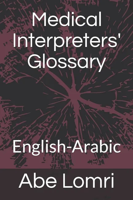 Medical Interpreters' Glossary: English-Arabic - Paperback