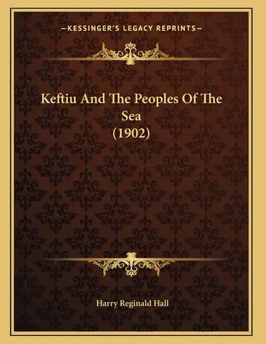 Keftiu And The Peoples Of The Sea (1902) - Paperback