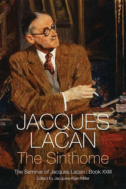 Sinthome: The Seminar of Jacques Lacan, Book XXIII - Hardcover