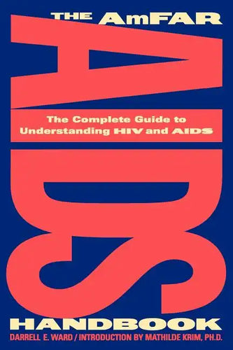 The Amfar AIDS Handbook: The Complete Guide to Understanding HIV and AIDS - Paperback