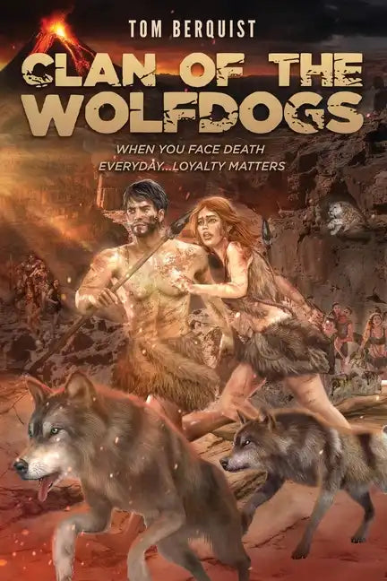 Clan of the Wolfdogs: When You Face Death Everyday...Loyalty Matters - Paperback