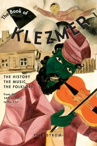 The Book of Klezmer: The History, the Music, the Folklore - Paperback