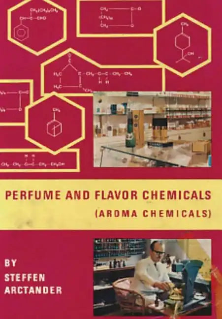 Perfume and Flavor Chemicals (Aroma Chemicals) Vol.1 - Hardcover