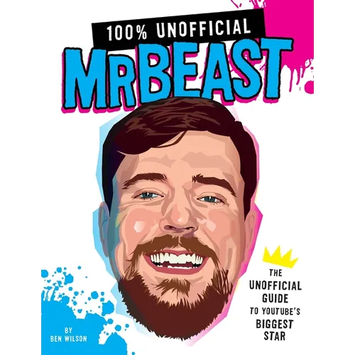 100% Unofficial Mrbeast: The Unofficial Guide to Youtube's Biggest Star - Hardcover