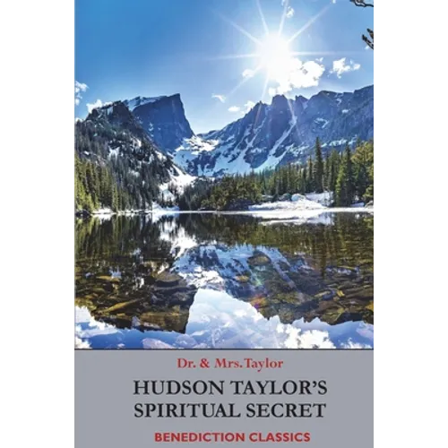 Hudson Taylor's Spiritual Secret - Paperback