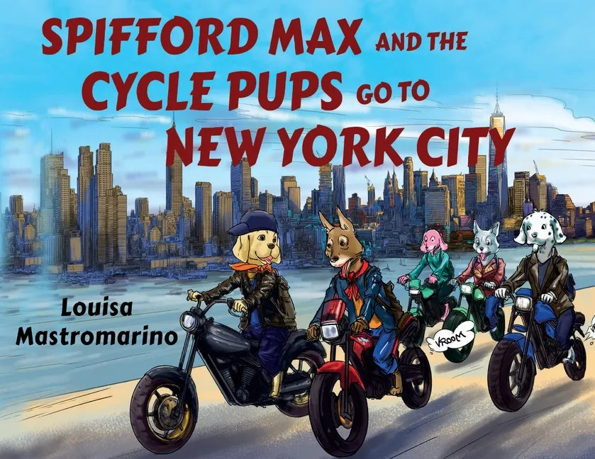 Spifford Max and the Cycle Pups Go to New York City - Paperback