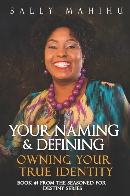 Your Naming and Defining: Owning Your True Identity - Paperback