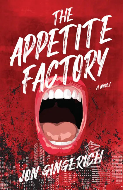 The Appetite Factory - Hardcover